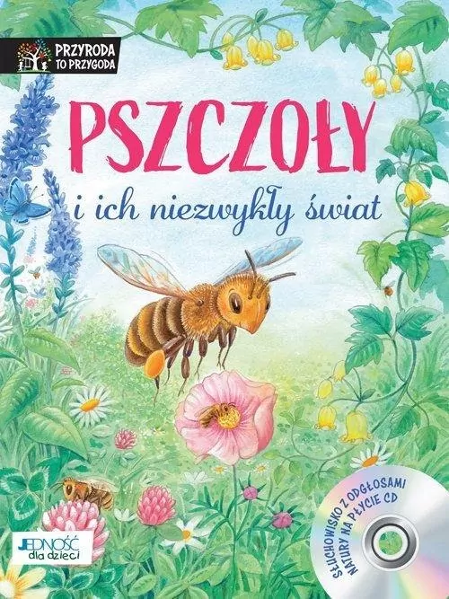 Pszczoły i ich niezwykły świat + CD. Przyroda to przygoda - tantis.pl