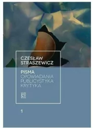 Pisma Tom 1. Opowiadania, publicystyka, krytyka