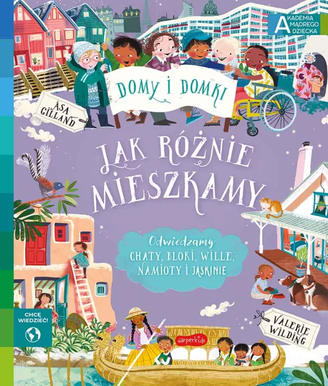 Jak różnie mieszkamy. Chcę wiedzieć. Akademia Mądrego Dziecka - tantis.pl