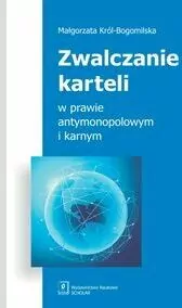 Zwalczanie karteli w prawie antymonopolowym i karnym - tantis.pl