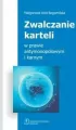 Zwalczanie karteli w prawie antymonopolowym i karnym - tantis.pl