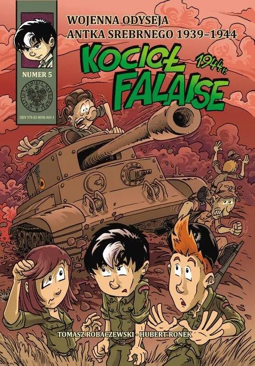 Kocioł Falaise 1944 r. Wojenna odyseja Antka Srebrnego. Tom 5 - tantis.pl