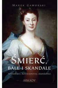 Śmierć, bale i skandale - tantis.pl