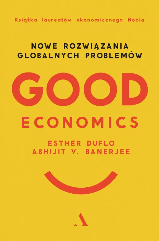 Good Economics. Nowe rozwiązania globalnych problemów - tantis.pl