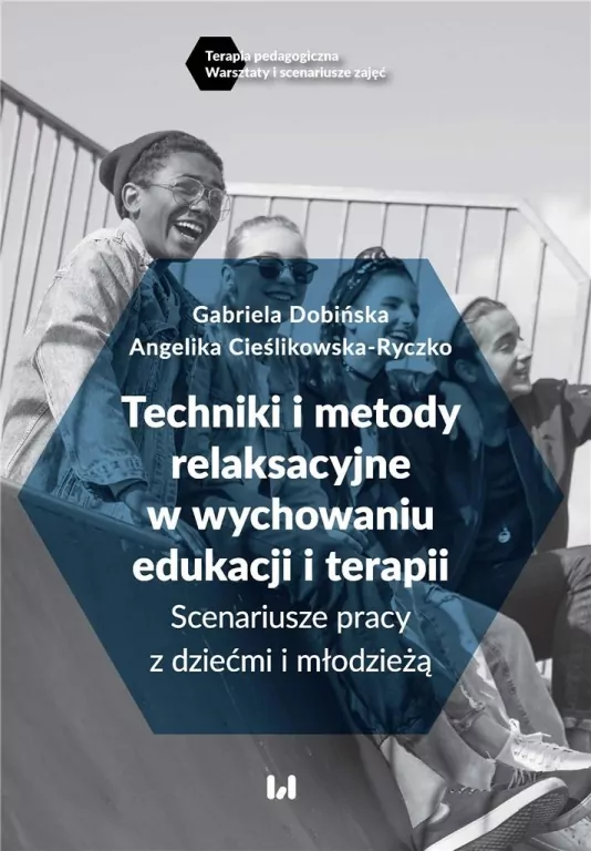 Techniki i metody relaksacyjne w wychowaniu edukacji i terapii - tantis.pl