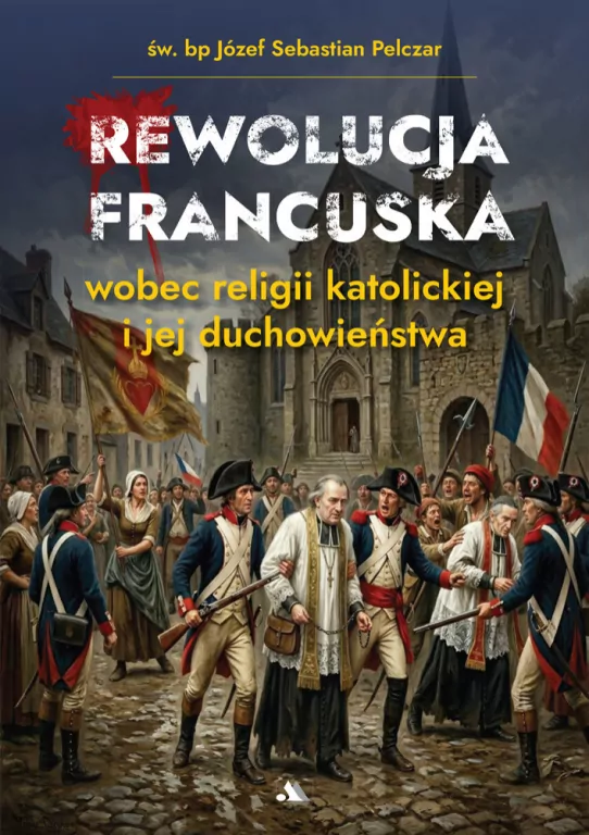 Rewolucja francuska wobec religii katolickiej i... - tantis.pl