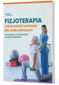 Fizjoterapia i aktywność ruchowa osób starszych