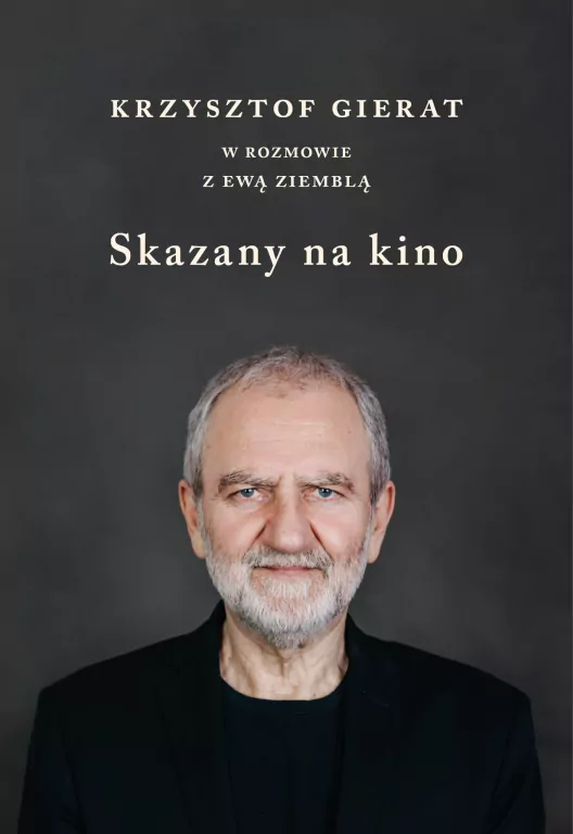 Skazany na kino. Krzysztof Gierat w rozmowie... - tantis.pl