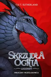 Skrzydła ognia. Legendy.Mroczny Prześladowca