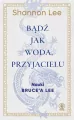 Bądź jak woda, przyjacielu. Nauki Brucea Lee - tantis.pl