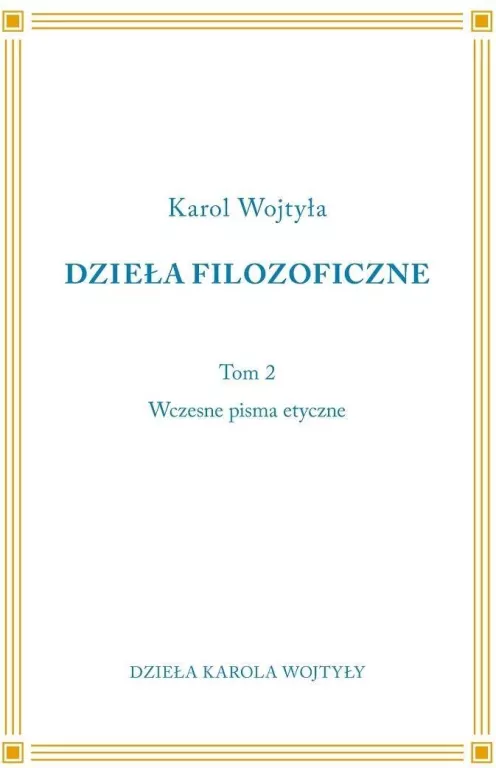 Dzieła Filozoficzne T.2 Wczesne pisma etyczne - tantis.pl