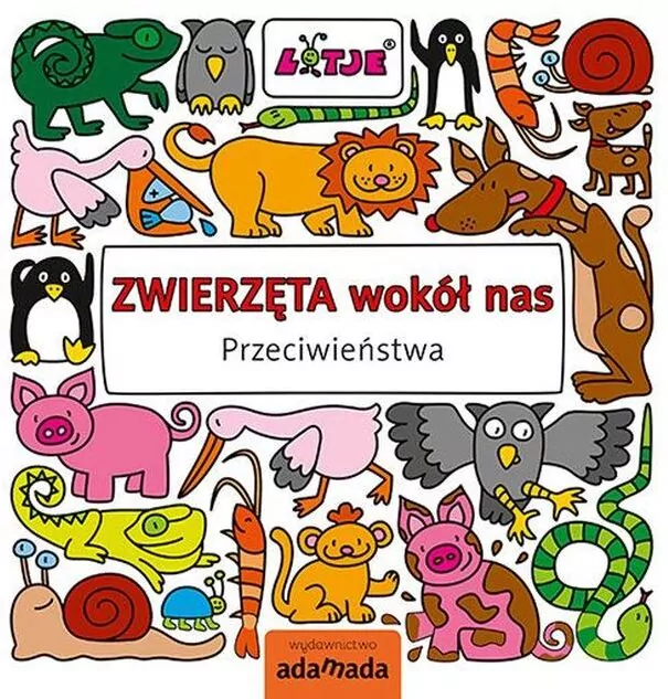 Zwierzęta wokół nas. Przeciwieństwa - tantis.pl