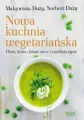 Nowa kuchnia wegetariańska. Dieta, która chroni serce i wydłuża życie - tantis.pl