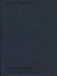 After Year Zero. Geographies of Collaboration - tantis.pl