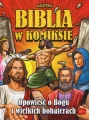 Biblia w komiksie. Opowieść o Bogu i wielkich bohaterach - tantis.pl