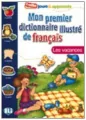 Mon premier dict. illustre de fr.Les vacances - tantis.pl