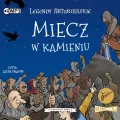Miecz w kamieniu. Legendy arturiańskie. Tom 3. CD. Audiobook - tantis.pl