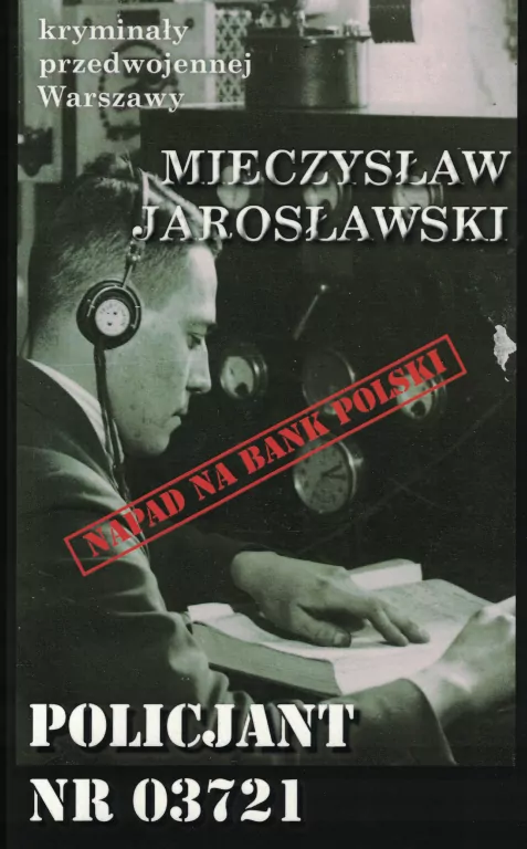 Policjant nr 03721. Kryminały przedwojennej W-wy - tantis.pl