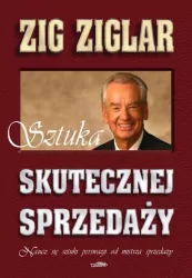 Sztuka skutecznej sprzedaży. Naucz się sztuki perswazji od mistrza sprzedaży