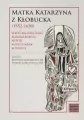 Matka Katarzyna z Kłobucka - tantis.pl