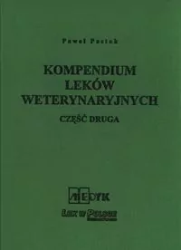 Kompendium Leków Weterynaryjnych. Część druga - tantis.pl