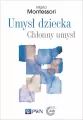 Umysł dziecka. Chłonny umysł - tantis.pl
