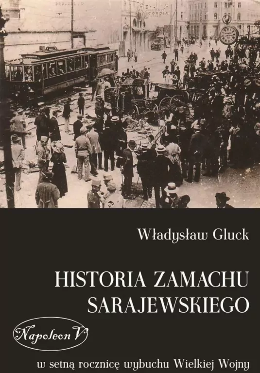 Historia zamachu sarajewskiego - tantis.pl