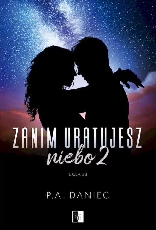Zanim uratujesz niebo. Część 2. UCLA. Tom 3 - tantis.pl