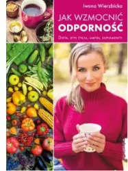 Jak wzmocnić odporność. Dieta, styl życia, umysł, suplementy