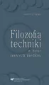 Filozofia techniki w dobie nowych mediów - tantis.pl