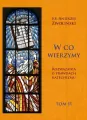 W co wierzymy. Rozważania o prawdach katechizmu. Tom 2 - tantis.pl