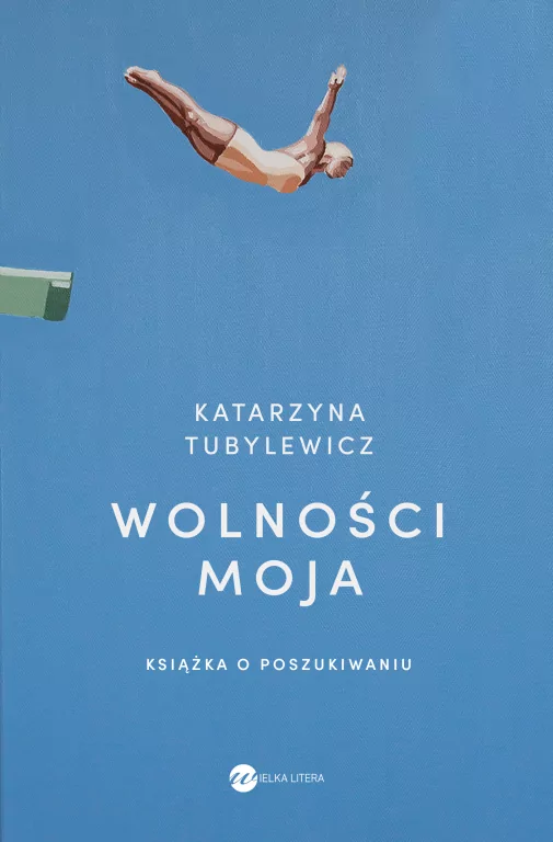 Wolności moja. Książka o poszukiwaniu - tantis.pl