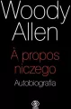 A propos niczego. Autobiografia Woody Allen - tantis.pl
