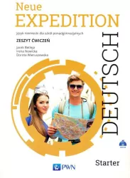 Neue Expedition Deutsch. Starter. Zeszyt ćwiczeń. Język niemiecki dla szkół ponadgimnazjalnych