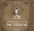 Osobliwy dom pani Peregrine. Tom 1. Audiobook - tantis.pl