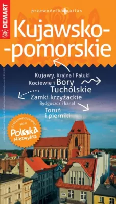Kujawsko-pomorskie. Polska Niezwykła. Przewodnik