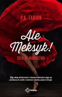 Totalne wariactwo. Ale Meksyk! Tom 1 - tantis.pl