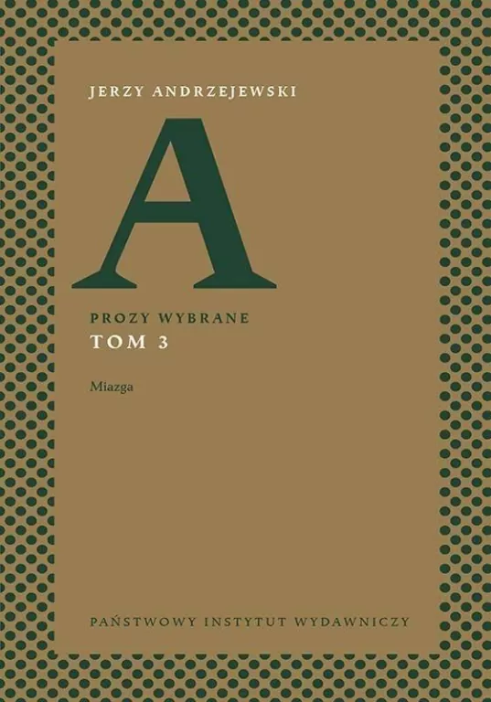 Miazga. Prozy wybrane. Tom 3 - tantis.pl