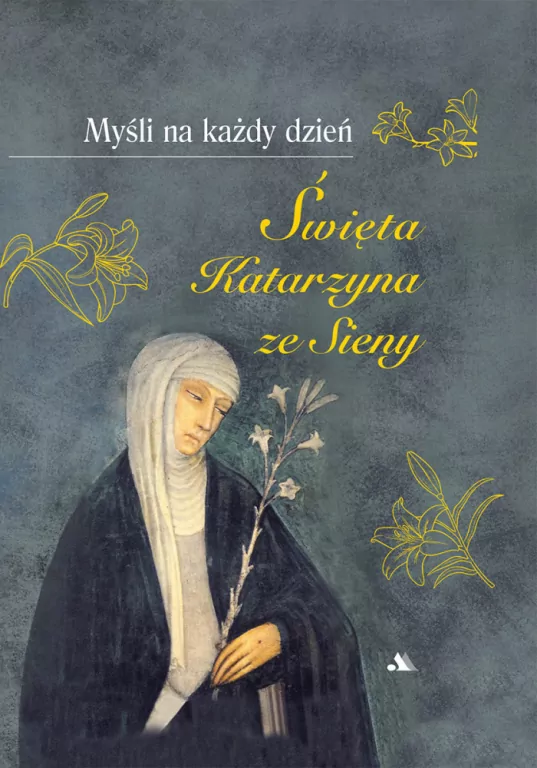 Myśli na każdy dzień. Św. Katarzyna ze Sieny - tantis.pl