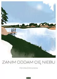 Zanim oddam cię niebu - tantis.pl