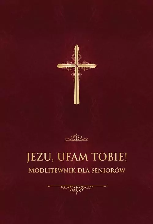 Jezu, ufam Tobie! Modlitewnik dla seniorów - tantis.pl