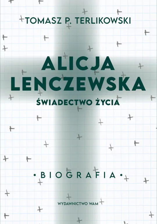 Alicja Lenczewska. Świadectwo życia - tantis.pl