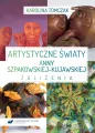 Artystyczne światy Anny Szpakowskiej-Kujawskiej - tantis.pl