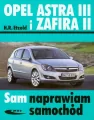 Opel Astra III i Zafira II. Sam naprawiam samochód - tantis.pl