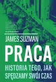 Praca. Historia tego, jak spędzamy swój czas - tantis.pl