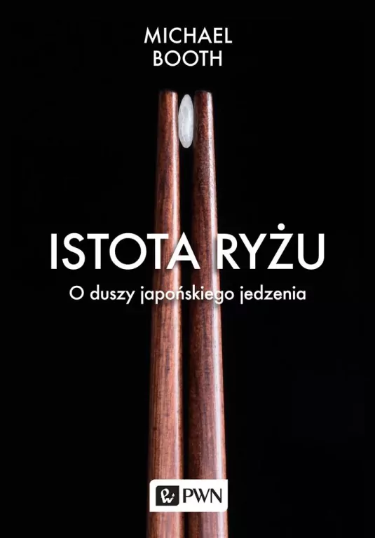 Istota ryżu. O duszy japońskiego jedzenia. - tantis.pl