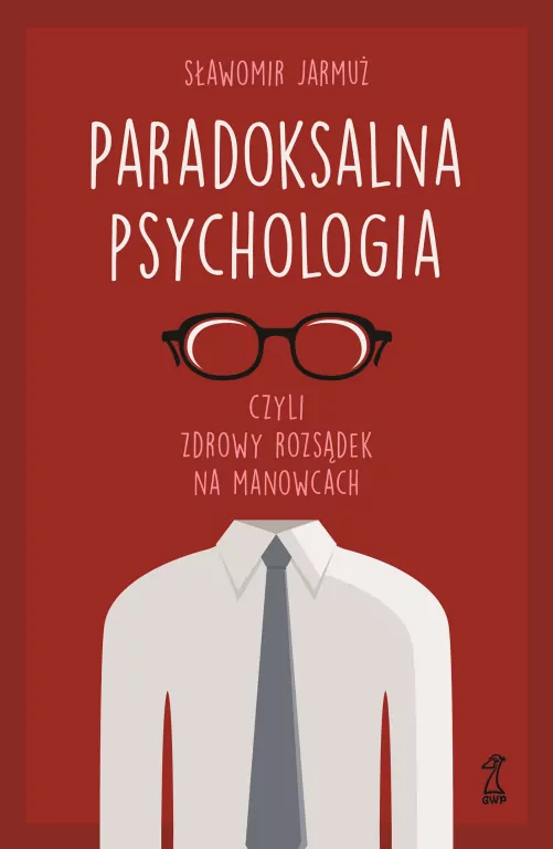 Paradoksalna psychologia czyli zdrowy rozsądek na manowcach - tantis.pl