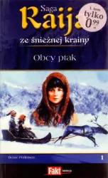 Obcy ptak. Raija ze śnieżnej krainy. Tom 1