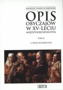 Opis obyczajów w XV-leciu miedzysojuszniczym Tom 2