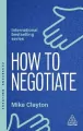 How to negotiate. Practical and proven skills to help you strike better deals wer. angielska - tantis.pl